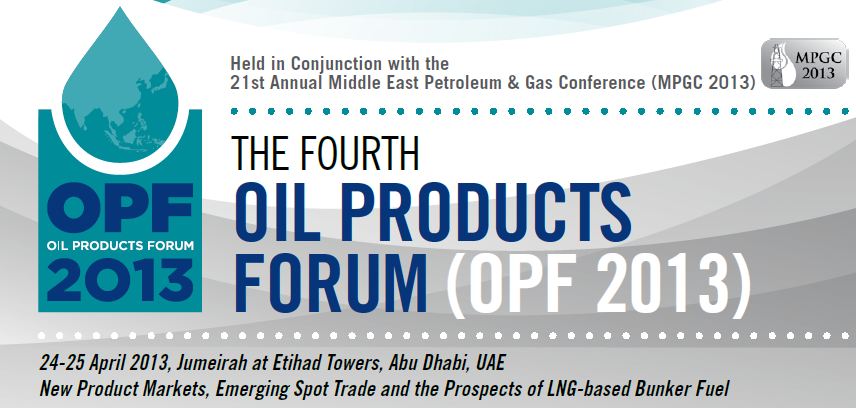 The Oil Products Forum Middle East (OPF 2013)